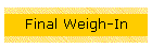 Final Weigh-In