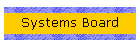 Systems Board